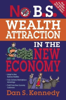 Book cover of No B.S. Wealth Attraction in the New Economy