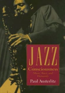 Book cover of Jazz Consciousness: Music, Race, and Humanity