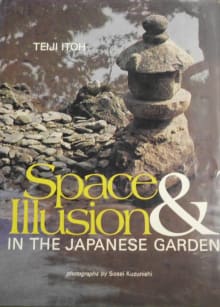 Book cover of Space and Illusion in the Japanese Garden