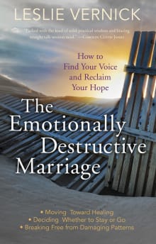 Book cover of The Emotionally Destructive Marriage: How to Find Your Voice and Reclaim Your Hope