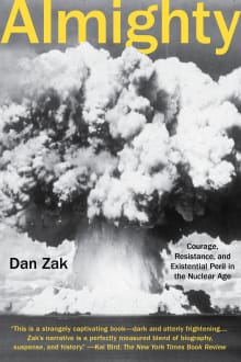 Book cover of Almighty: Courage, Resistance, and Existential Peril in the Nuclear Age