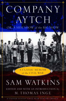 Book cover of Co. Aytch: Maury Grays, First Tennessee Regiment Or, a Side Show of the Big Show