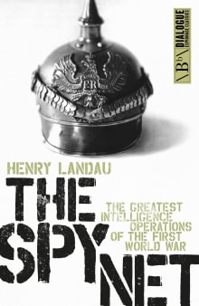 Book cover of The Spy Net: The Greatest Intelligence Operations of the First World War