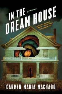 Book cover of In the Dream House: A Memoir