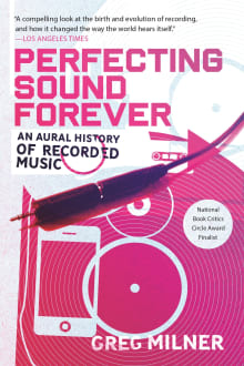 Book cover of Perfecting Sound Forever: An Aural History of Recorded Music