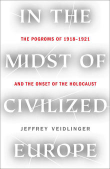 Book cover of In the Midst of Civilized Europe: The Pogroms of 1918-1921 and the Onset of the Holocaust
