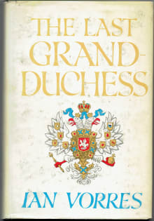 Book cover of The Last Grand Duchess: Her Imperial Highness Grand Duchess Olga Alexandrovna