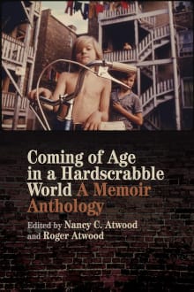 Book cover of Coming of Age in a Hardscrabble World: A Memoir Anthology