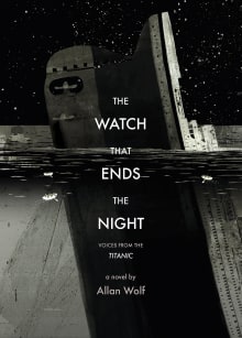 Book cover of The Watch That Ends the Night: Voices from the Titanic