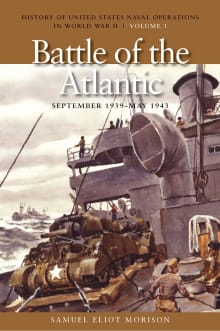 Book cover of History of United States Naval Operations in World War II: The Battle of the Atlantic, Sept.1939-May 1943 v. 1