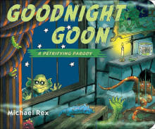 Book cover of Goodnight Goon: a Petrifying Parody