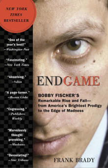 Book cover of Endgame: Bobby Fischer's Remarkable Rise and Fall - from America's Brightest Prodigy to the Edge of Madness