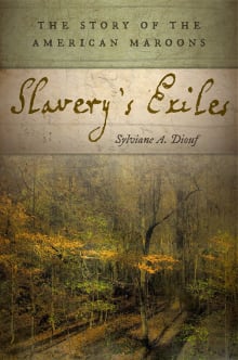 Book cover of Slavery's Exiles: The Story of the American Maroons