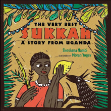 Book cover of The Very Best Sukkah: A Story from Uganda