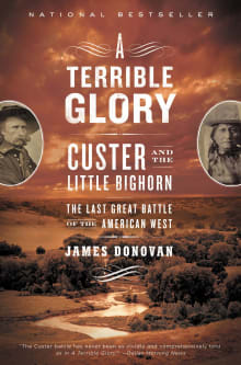 Book cover of A Terrible Glory: Custer and the Little Bighorn - The Last Great Battle of the American West