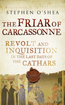 Book cover of The Friar of Carcassonne: Revolt against the Inquisition in the Last Days of the Cathars