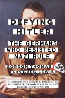 Book cover of Defying Hitler: The Germans Who Resisted Nazi Rule