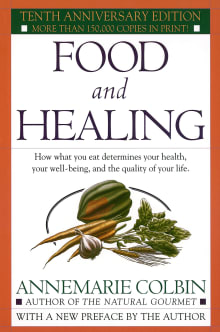 Book cover of Food and Healing: How What You Eat Determines Your Health, Your Well-Being, and the Quality of Your Life