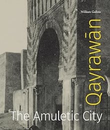 Book cover of Qayrawān: The Amuletic City