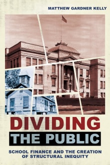 Book cover of Dividing the Public: School Finance and the Creation of Structural Inequity