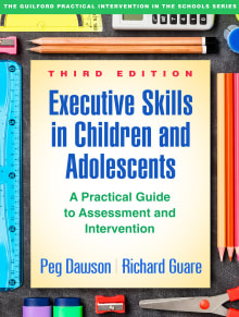 Book cover of Executive Skills in Children and Adolescents: A Practical Guide to Assessment and Intervention