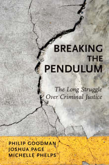 Book cover of Breaking the Pendulum: The Long Struggle Over Criminal Justice