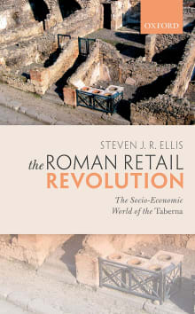 Book cover of The Roman Retail Revolution: The Socio-Economic World of the Taberna