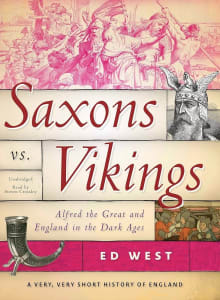 Book cover of Saxons vs. Vikings: Alfred the Great and England in the Dark Ages