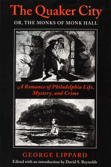 Book cover of The Quaker City: Or, the Monks of Monk Hall - A Romance of Philadelphia Life, Mystery and Crime