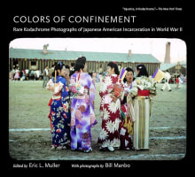 Book cover of Colors of Confinement: Rare Kodachrome Photographs of Japanese American Incarceration in World War II