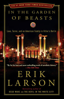 Book cover of In the Garden of Beasts: Love, Terror, and an American Family in Hitler's Berlin