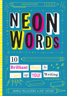 Book cover of Neon Words: 10 Brilliant Ways to Light Up Your Writing