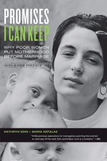 Book cover of Promises I Can Keep: Why Poor Women Put Motherhood Before Marriage