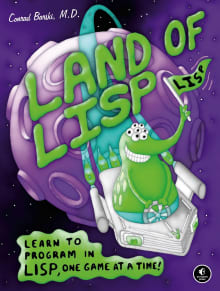 Book cover of Land Of Lisp: Learn to Program in Lisp, One Game at a Time!