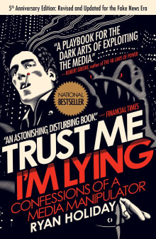 Book cover of Trust Me, I'm Lying: Confessions of a Media Manipulator