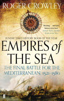 Book cover of Empires of the Sea: The Final Battle for the Mediterranean, 1521-1580