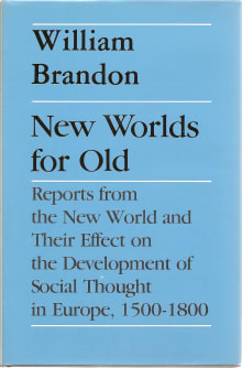 Book cover of New Worlds for Old: Reports from the New World and Their Effect on the Development of Social Thought in Europe, 1500-1800