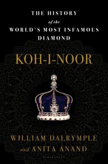 Book cover of Koh-I-Noor: The History of the World's Most Infamous Diamond