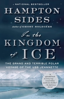 Book cover of In the Kingdom of Ice: The Grand and Terrible Polar Voyage of the USS Jeannette