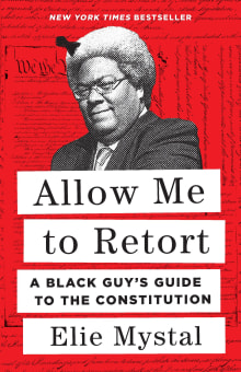 Book cover of Allow Me to Retort: A Black Guy’s Guide to the Constitution