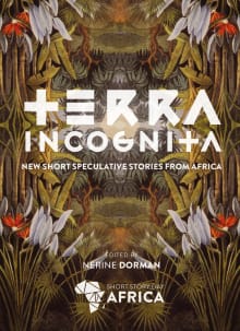 Book cover of Terra Incognita: New Short Speculative Stories from Africa