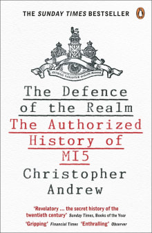 Book cover of The Defence of the Realm: The Authorized History of MI5