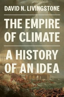 Book cover of The Empire of Climate: A History of an Idea