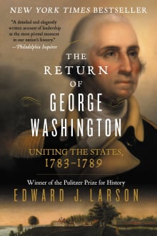 Book cover of The Return of George Washington: Uniting the States, 1783-1789