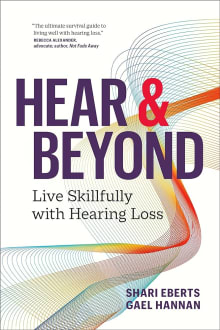 Book cover of Hear & Beyond: Live Skillfully with Hearing Loss