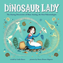 Book cover of Dinosaur Lady: The Daring Discoveries of Mary Anning, the First Paleontologist
