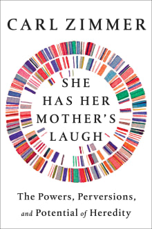 Book cover of She Has Her Mother's Laugh: The Powers, Perversions, and Potential of Heredity