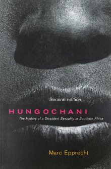Book cover of Hungochani: The History of a Dissident Sexuality in Southern Africa