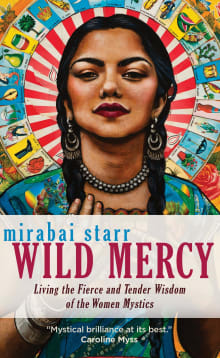 Book cover of Wild Mercy: Living the Fierce and Tender Wisdom of the Women Mystics