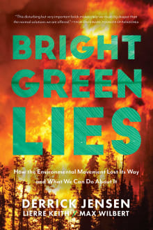 Book cover of Bright Green Lies: How the Environmental Movement Lost Its Way and What We Can Do about It